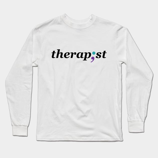 Therapist Semi-colon - Mental Health Awareness Design Long Sleeve T-Shirt by Therapy for Christians